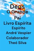 Deus O Grande Pai (eBook, ePUB)