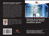 Méthode de traitement chirurgical des ulcères duodénaux géants Méthode de traitement chirurgical des ulcères duodénaux géants