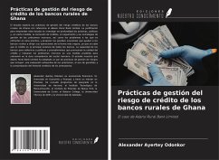 Prácticas de gestión del riesgo de crédito de los bancos rurales de Ghana - Ayertey Odonkor, Alexander