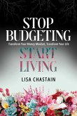 Stop Budgeting, Start Living Stop Budgeting, Start Living