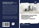 Uprawlenie kul'turnym raznoobraziem na stroitel'nyh ploschadkah w Abudzhe