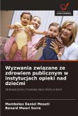 Wyzwania zwi¿zane ze zdrowiem publicznym w instytucjach opieki nad dzie¿mi Wyzwania zwi¿zane ze zdrowiem publicznym w instytucjach opieki nad dzie¿mi