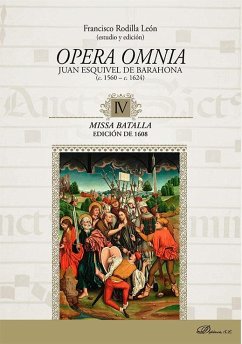 Opera Omnia. Juan Esquivel de Barahona (c. 1560 - c. 1624) IV. Missa Batalla. Edición de 1608