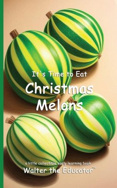 Cover It's Time to Eat Christmas Melons