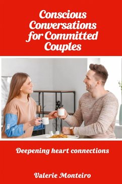 Conscious Conversations for Committed Couples - Monteiro, Valerie