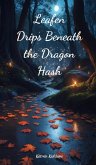 Leafen Drips Beneath the Dragon Hash