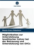 Möglichkeiten zur Unterstützung lesothischer Lehrer bei der Betreuung und Unterstützung von OVCs