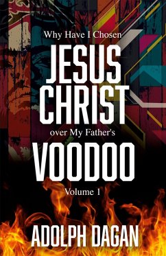 Why I Have Chosen Jesus over My Father's Voodoo Cover Why I Have Chosen Jesus over My Father's Voodoo
