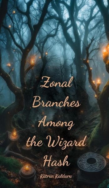 Zonal Branches Among the Wizard Hash Zonal Branches Among the Wizard Hash