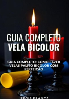 Cover Guia Completo: Como Fazer Velas Palito Bicolor Com Perfeição (eBook, PDF)
