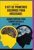 O Kit De Primeiros Socorros Para A Ansiedade: (eBook, PDF)