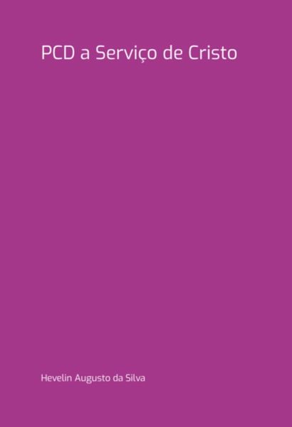 Pcd A Serviço De Cristo (eBook, PDF) Pcd A Serviço De Cristo (eBook, PDF)