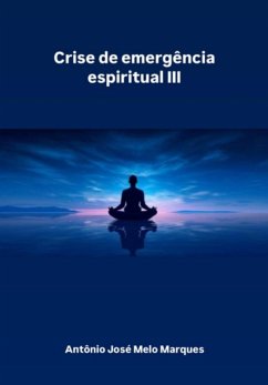 Crise De Emergência Espiritual (eBook, PDF) - Marques, Antônio José Melo