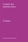 O Pastor Dos Pastores,jesus (eBook, PDF) O Pastor Dos Pastores,jesus (eBook, PDF)