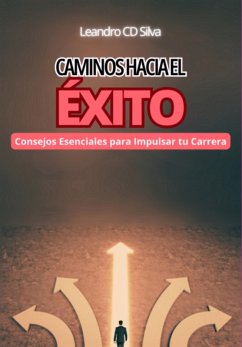 Caminos Hacia El Éxito (eBook, ePUB) - Silva, Leandro C D