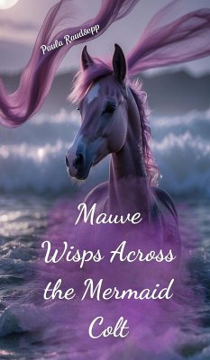 Cover Mauve Wisps Across the Mermaid Colt