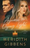 Against the Dying Light Against the Dying Light