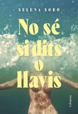 No sé si dits o llavis No sé si dits o llavis
