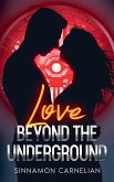 Love Beyond the Underground