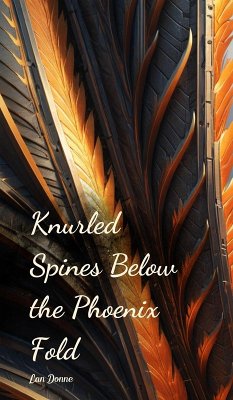 Knurled Spines Below the Phoenix Fold - Donne, Lan