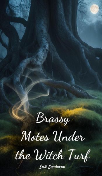 Brassy Motes Under the Witch Turf Brassy Motes Under the Witch Turf