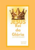 Jesus Rei Da Glória (eBook, PDF)
