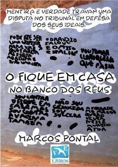 O Fique Em Casa No Banco Dos Réus (eBook, ePUB) - Pontal, Marcos