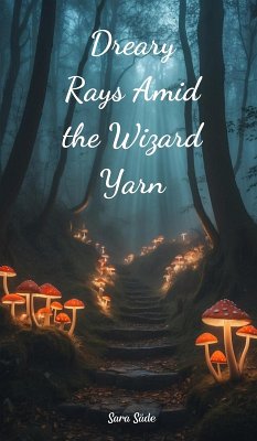 Cover Dreary Rays Amid the Wizard Yarn