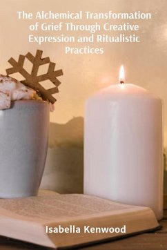 The Alchemical Transformation of Grief Through Creative Expression and Ritualistic Practices - Kenwood, Isabella