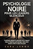 PSYCHOLOGIE NOIRE POUR LES LEADERS SILENCIEUX