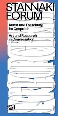 Cover Stannaki Forum. Kunst und Forschung im Gespräch. Wissenschaftliche Kunstpublikation. Interdisziplinärer Sammelband. Bilingual (DE/EN)