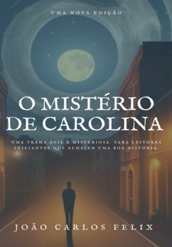 O Mistério De Carolina (eBook, PDF) - Felix, João Carlos