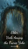 Elder Veils Among the Faerie Yoke