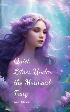 Cover Quiet Lilacs Under the Mermaid Fang