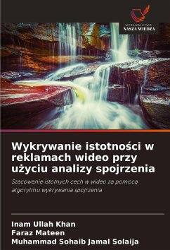 Wykrywanie istotno¿ci w reklamach wideo przy u¿yciu analizy spojrzenia - Ullah Khan, Inam;Mateen, Faraz;Solaija, Muhammad Sohaib Jamal