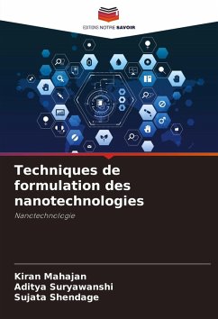 Techniques de formulation des nanotechnologies - Mahajan, Kiran;Suryawanshi, Aditya;Shendage, Sujata