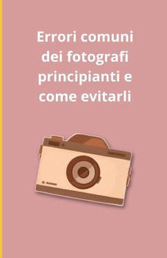 Errori comuni dei fotografi principianti e come evitarli - Slama, Bah
