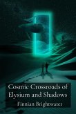 Cosmic Crossroads of Elysium and Shadows