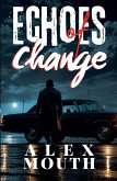 Echoes of Change Echoes of Change