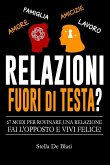 67 Modi Per Rovinare Una Relazione - Fai L'Opposto E Vivi Felice