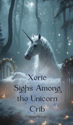 Cover Xeric Sighs Among the Unicorn Crib