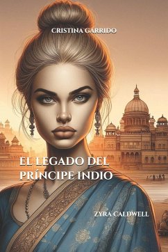 El Legado del Príncipe Indio - Garrido, Cristina