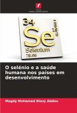 O selénio e a saúde humana nos países em desenvolvimento O selénio e a saúde humana nos países em desenvolvimento
