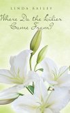 Where Do the Lilies Come From? Where Do the Lilies Come From?