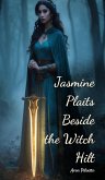 Jasmine Plaits Beside the Witch Hilt