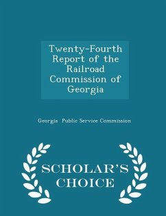 Cover Twenty-Fourth Report of the Railroad Commission of Georgia - Scholar's Choice Edition