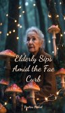 Elderly Sips Amid the Fae Curb Elderly Sips Amid the Fae Curb