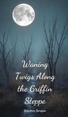 Cover Waning Twigs Along the Griffin Steppe