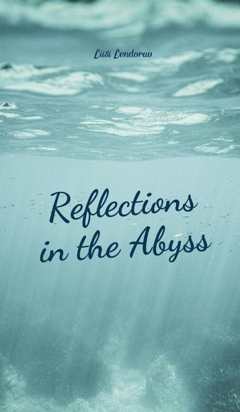 Reflections in the Abyss Reflections in the Abyss