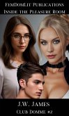 Into the Pleasure Room (Club Domme, #2) (eBook, ePUB) Into the Pleasure Room (Club Domme, #2) (eBook, ePUB)
